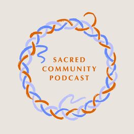 Show cover of Sacred Community Podcast
