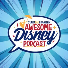 Show cover of SuperCaliFragilistic Awesome Disney Podcast