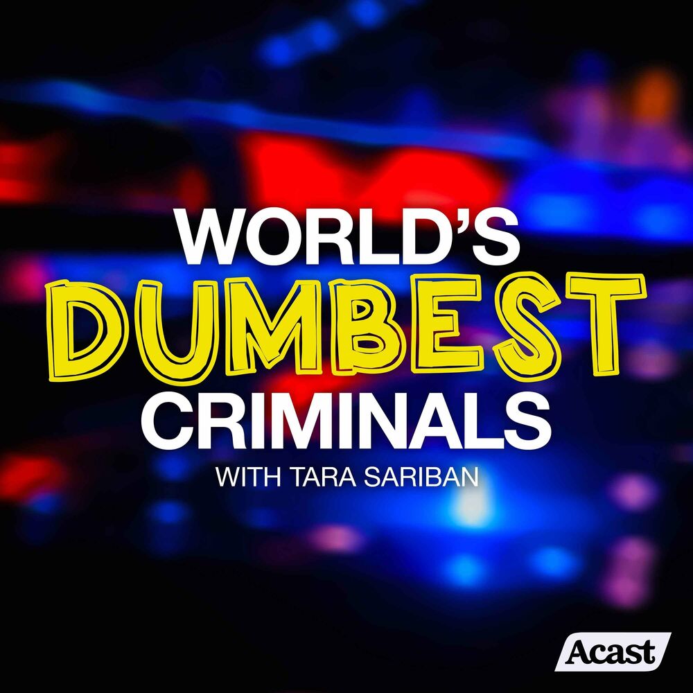 Listen to Worlds Dumbest Criminals podcast Deezer