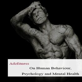 Show cover of Human Behaviour, Psychology and Mental Health with Adzfitness