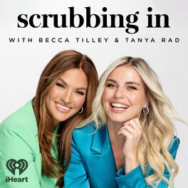 Show cover of Scrubbing In with Becca Tilley & Tanya Rad