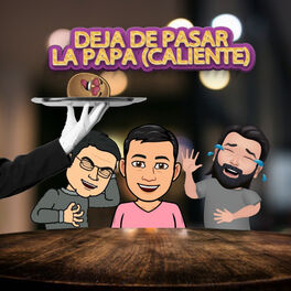 Show cover of Deja de pasar la papa (caliente)