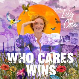 Show cover of Who Cares Wins with Lily Cole