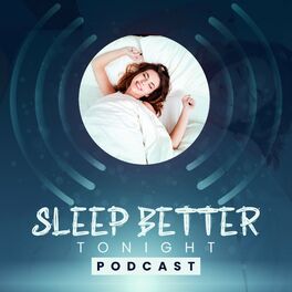 Show cover of Sleep Better Tonight Podcast