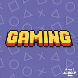 Show cover of Choses à Savoir GAMING