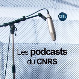 Show cover of Les Podcasts du CNRS