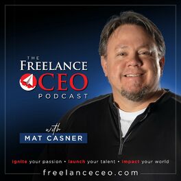 Show cover of The Freelance CEO Podcast with Mat Casner