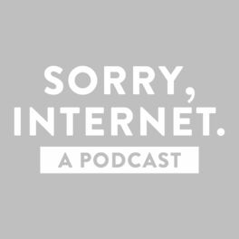 Show cover of Sorry, Internet.