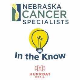 Show cover of In the Know with Nebraska Cancer Specialists