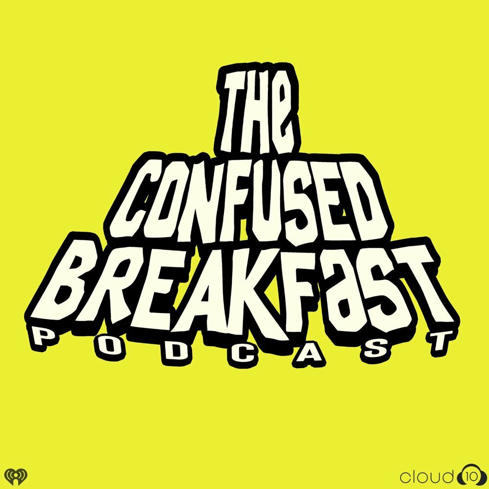 Listen to The Confused Breakfast podcast | Deezer