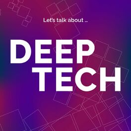 Show cover of Let’s talk about (Deep) Tech!