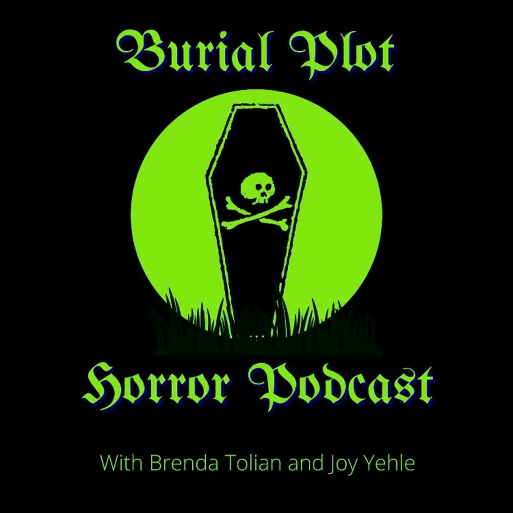 Listen to Burial Plot Horror Podcast podcast