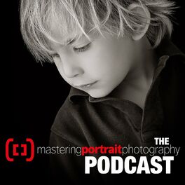Show cover of The Mastering Portrait Photography Podcast