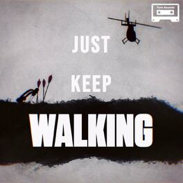 Show cover of Just Keep Walking: The Walking Dead