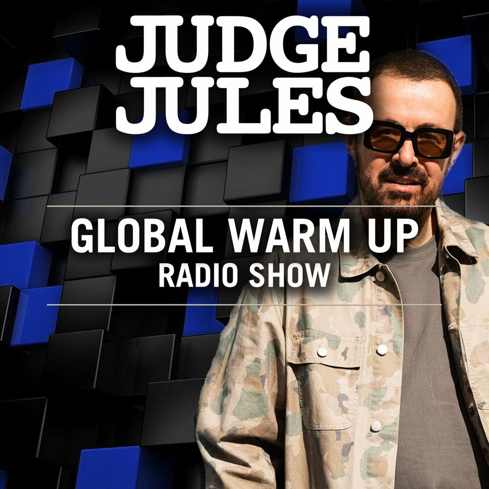 Listen to JUDGE JULES PRESENTS THE GLOBAL WARM UP podcast | Deezer
