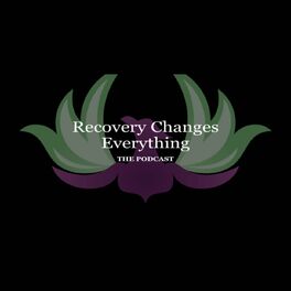 Show cover of Recovery Changes Everything Podcast