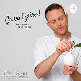 Show cover of Ça va l'faire ! | Bien-être et naturopathie avec Loïc Ternisien