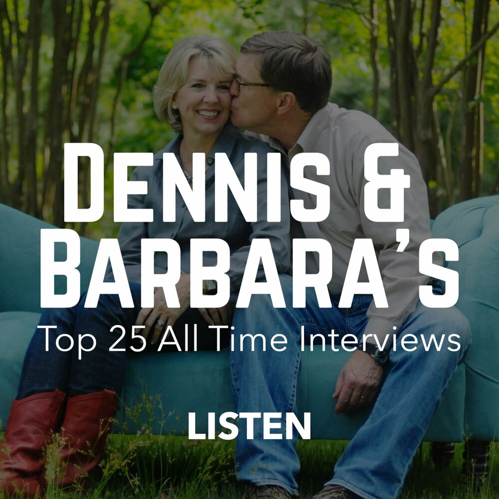 Listen to Dennis and Barbaras Top 25 All-Time Interviews podcast Deezer