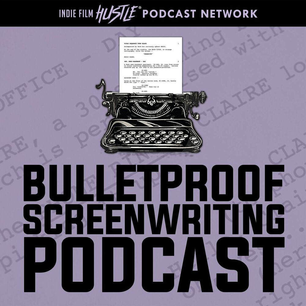 Listen to Bulletproof Screenwriting™ Podcast podcast