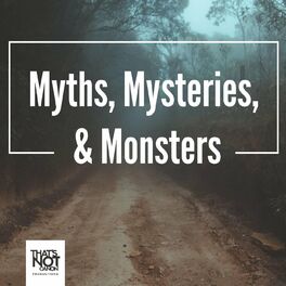 Show cover of Myths, Mysteries, & Monsters
