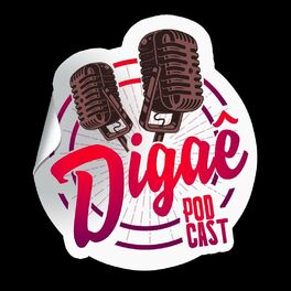 Show cover of Digaê Podcast