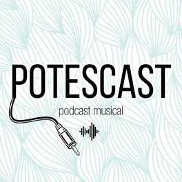 Show cover of Potescast - Podcast musical