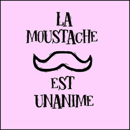 Show cover of La moustache est unanime