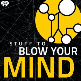Show cover of Stuff To Blow Your Mind