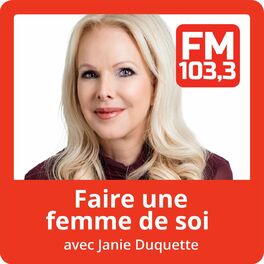 Show cover of Faire une femme de soi avec Janie Duquette du FM103,3