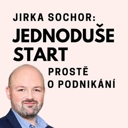 Show cover of Jednoduše start, o podnikání s Jirkou Sochorem