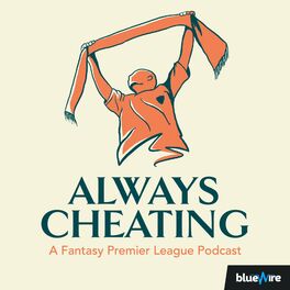 Show cover of Always Cheating: A Fantasy Premier League Podcast (FPL)