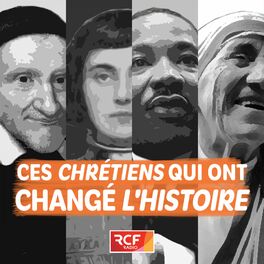 Show cover of Ces chrétiens qui ont changé l'Histoire