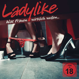 Show cover of LADYLIKE - Die Podcast-Show: Der Talk über Sex, Liebe & Erotik