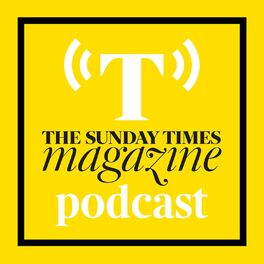 Show cover of The Sunday Times Magazine Podcast - A new weekly podcast going behind the scenes of The Sunday Times Magazine’s biggest interviews.
