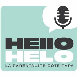 Show cover of Hello Helo, la parentalité côté papa