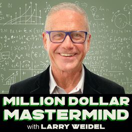 Show cover of Million Dollar Mastermind with Larry Weidel