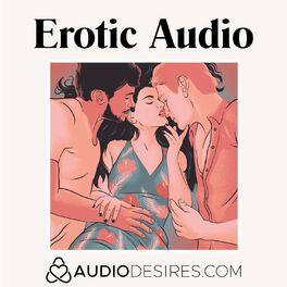 Show cover of Erotic Audio by Audiodesires.com