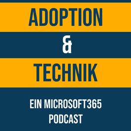 Show cover of Adoption & Technik - Ein Microsoft 365 Podcast