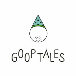 Show cover of Goop Tales — An Engaging, Entertaining, and Educational Storytelling Podcast for Kids