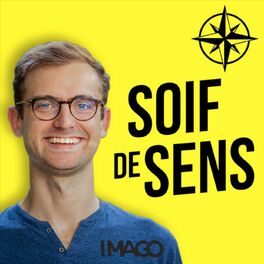 Show cover of Soif de Sens, histoires d'humains qui changent le monde