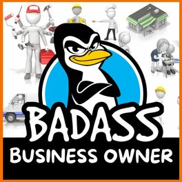 Show cover of Badass Business Owners:  Tips for Small Businesses Serving their Communities