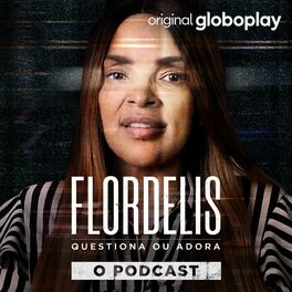 Show cover of Flordelis Questiona ou Adora - O Podcast