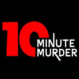 Show cover of 10 Minute Murder | Brief and Bingeable True Crime