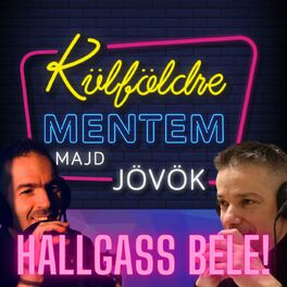 Show cover of Külföldre Mentem Majd Jövök Szórakoztató Talk-Show