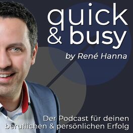 Show cover of quick & busy - Der Podcast für deinen beruflichen und persönlichen Erfolg