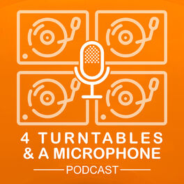 Show cover of 4 Turntables and a Microphone Podcast