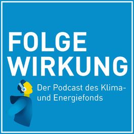 Show cover of Folgewirkung: Der Podcast des Klima- und Energiefonds