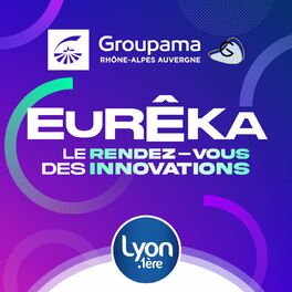 Show cover of EUREKA LE RENDEZ VOUS DES INNOVATIONS | LYON 1ère