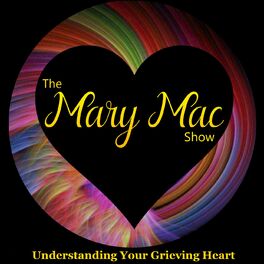 Show cover of The Mary Mac Show | Grieving After a Loved One's Death