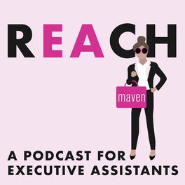 Show cover of REACH - A Podcast for Executive Assistants